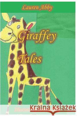 Giraffey Tales Lauren Abby 9781091154261 Independently Published