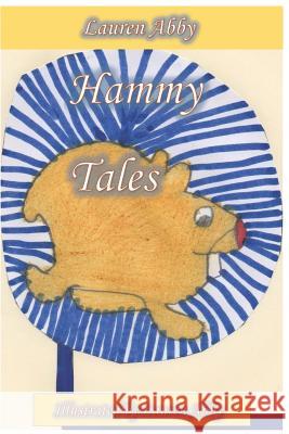 Hammy Tales Lauren Abby 9781091154988 Independently Published