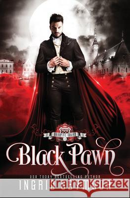 Vampire Court: Black Pawn Ingrid Seymour 9781091156500 Independently Published