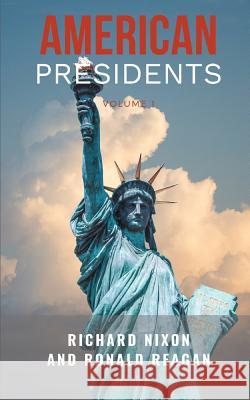 American Presidents Volume 1: Richard Nixon and Ronald Reagan - 2 Books in 1! Anna Revell 9781091158498