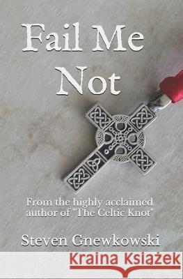 Fail Me Not: A Novel by the Highly Acclaimed Author of 