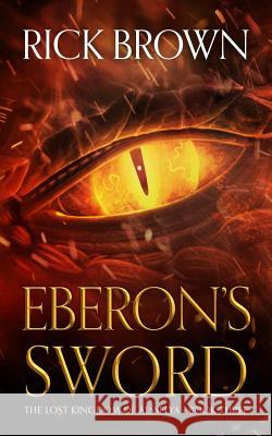 Eberon's Sword Rick Brown 9781091173675 Independently Published