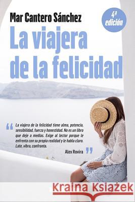 La Viajera de la Felicidad: Inspirado En Una Historia Real. Mar Canter 9781091178502