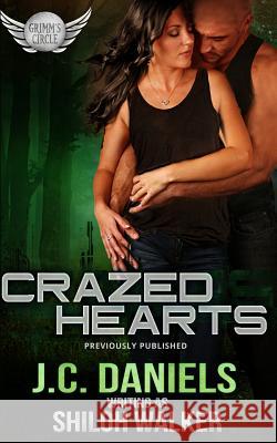 Crazed Hearts Shiloh Walker J. C. Daniels 9781091181731 Independently Published