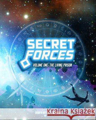Secret Forces Volume 1: The Living Prison: Sci-Fi Adventure Comic Strip D. J. Coffman 9781091186323 Independently Published