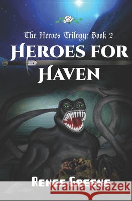 Heroes for Haven Renee Greene 9781091191297 Independently Published