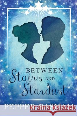Between Stairs and Stardust Pepper Basham 9781091191402 Independently Published