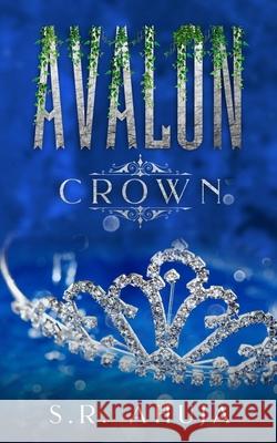 Avalon: Crown S. R. Ahuja 9781091205499 Independently Published