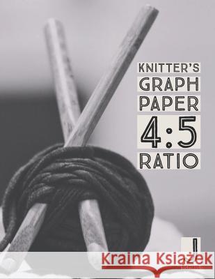 Knitter's Graph Paper 4: 5 Ratio J. Schaul 9781091210325 Independently Published