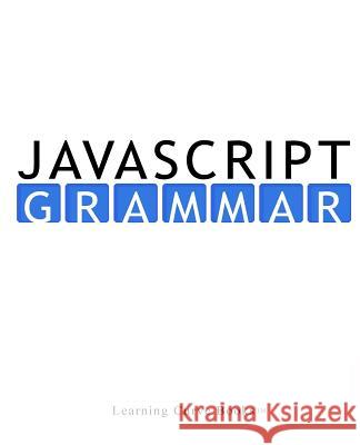 JavaScript Grammar Greg Sidelnikov 9781091212169 Independently Published