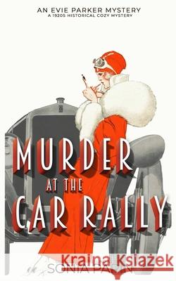 Murder at the Car Rally: 1920s Historical Cozy Mystery Sonia Parin 9781091217171 Independently Published