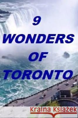9 Wonders of Toronto Harvard R 9781091218192 Independently Published