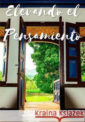 Elevando el Pensamiento: Pensando, meditando y reflexionando juntos Arroyo, Jose E. 9781091218413