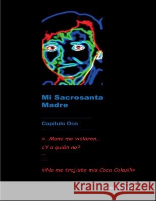 Mi Sacrosanta Madre Capítulo Dos Gonzáles, Cinthya 9781091219816