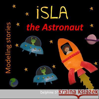 Isla the Astronaut Delphine Stephen 9781091231269