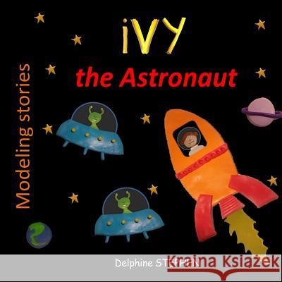 Ivy the Astronaut Delphine Stephen 9781091237001