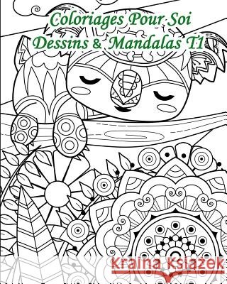Coloriages Pour Soi - Dessins Et Mandalas T1: 25 Coloriages Alliant Dessins Et Mandalas Livres Pou Virginie Vandeuren 9781091240353 Independently Published