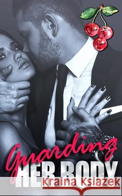 Guarding Her Body Olivia T. Turner 9781091243699