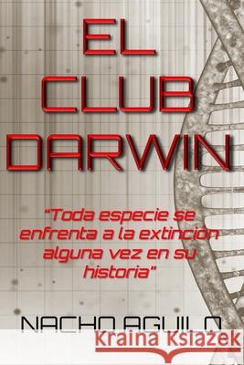 El Club Darwin Nacho Aguilo 9781091244023 Independently Published