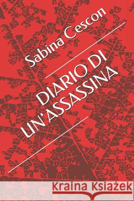 Diario Di Un'assassina Sabina Cescon 9781091254602