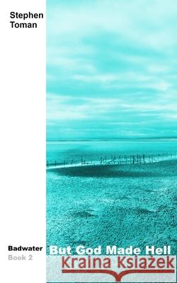 But God Made Hell Stephen Toman 9781091255937