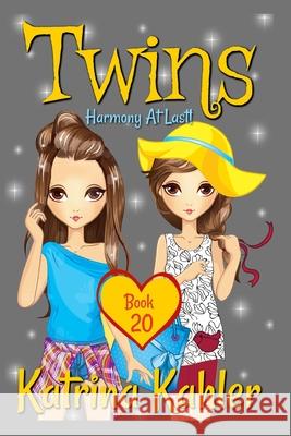 Twins - Book 20: Harmony At Last Campbell, Kaz 9781091260740 Independently Published