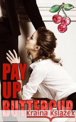 Pay Up Buttercup Olivia T. Turner 9781091263277