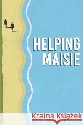 Helping Maisie David Hubbard 9781091269057