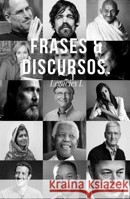 Frases & Discursos.: Legacies I. Alfonso Tejada 9781091276055 Independently Published