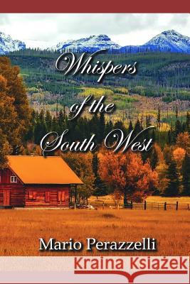 Whispers of the South West Mario Perazzelli 9781091284548 Independently Published
