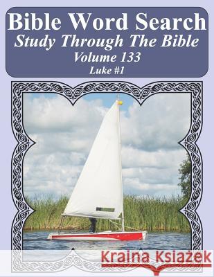 Bible Word Search Study Through The Bible: Volume 133 Luke #1 Pope, T. W. 9781091295599 Independently Published