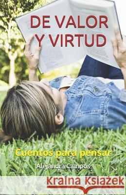 de Valor Y Virtud: Cuentos Para Pensar Alejandra Campos 9781091297425 Independently Published