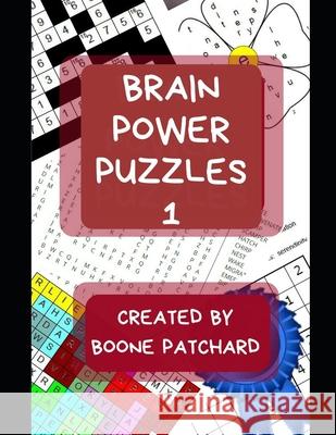 Brain Power Puzzles: Activity Book of Word Searches, Sudoku, Math Puzzles, Hidden Words, Anagrams, Scrambled Words, Codes, Riddles, Trivia, Debra Chapoton Boone Patchard 9781091303096 Independently Published