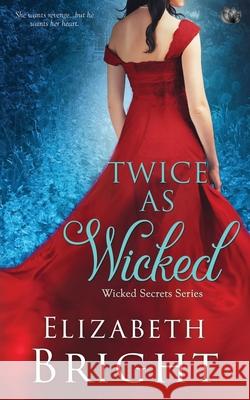 Twice As Wicked Bright, Elizabeth 9781091308145 Independently Published