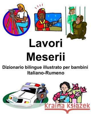 Italiano-Rumeno Lavori/Meserii Dizionario bilingue illustrato per bambini Carlson, Richard 9781091324626