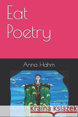 Eat Poetry Anna Everywhere Hahm 9781091328860