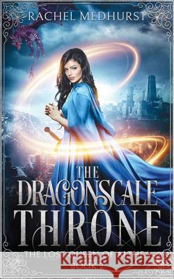 The Dragonscale Throne Rachel Medhurst 9781091353589