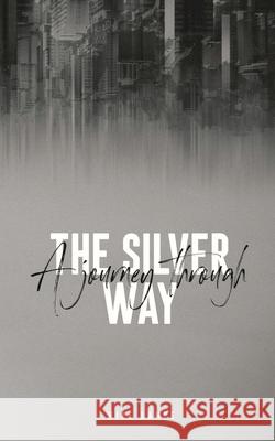 A Journey Through The Silver Way Mike Lampe 9781091373952