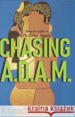 Chasing A.D.A.M. Rheadrea Monet 9781091409491 Independently Published