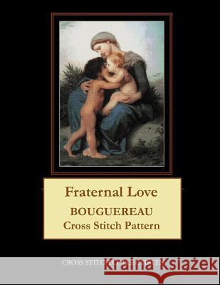 Fraternal Love: Bouguereau Cross Stitch Pattern Kathleen George Cross Stitch Collectibles 9781091411180 Independently Published