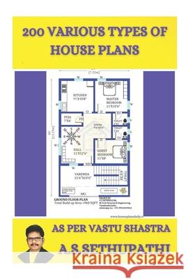 200 various types of House plans: As per Vastu Shastra Pathi, As Sethu 9781091412378 Independently Published