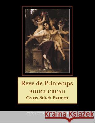 Reve de Printemps: Bouguereau Cross Stitch Pattern Kathleen George Cross Stitch Collectibles 9781091413375 Independently Published