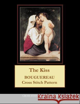 The Kiss: Bouguereau Cross Stitch Pattern Kathleen George Cross Stitch Collectibles 9781091413467 Independently Published