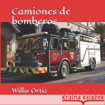 Camiones de Bomberos Willie Ortiz 9781091433540