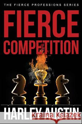 Fierce Competition Harley Austin 9781091434837 Independently Published