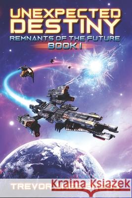 Unexpected Destiny Trevor Ames Gregg 9781091448261 Independently Published