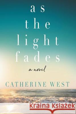 As the Light Fades Catherine West 9781091453234