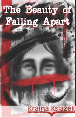 The Beauty of Falling Apart Amanda Andrews J. Cruz 9781091466715