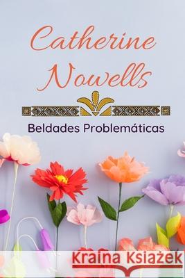 Catherine Nowells: Saga Beldades Problem Maria Isabel Salsenc 9781091482180 Independently Published