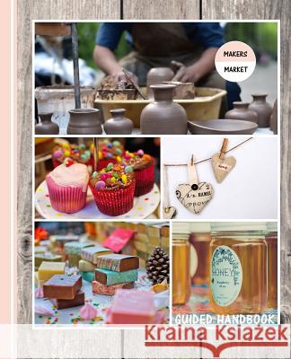 Guided Handbook: Makers Market Shayley Stationery Books 9781091483262 Independently Published